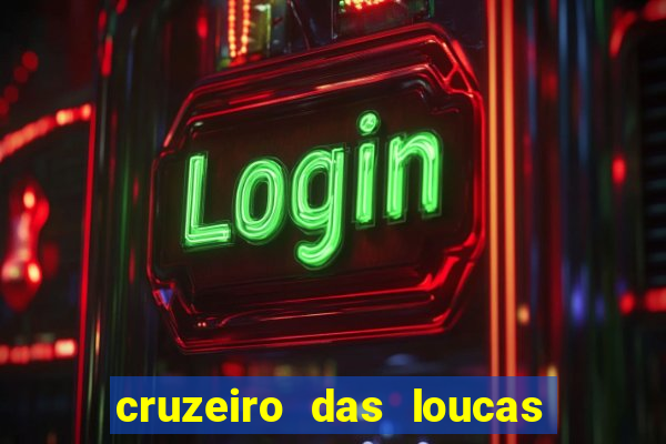 cruzeiro das loucas filme completo dublado